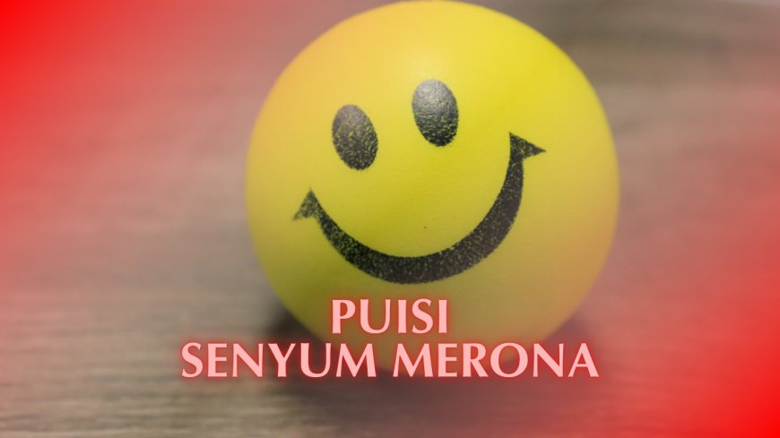 Puisi Senyum Merona