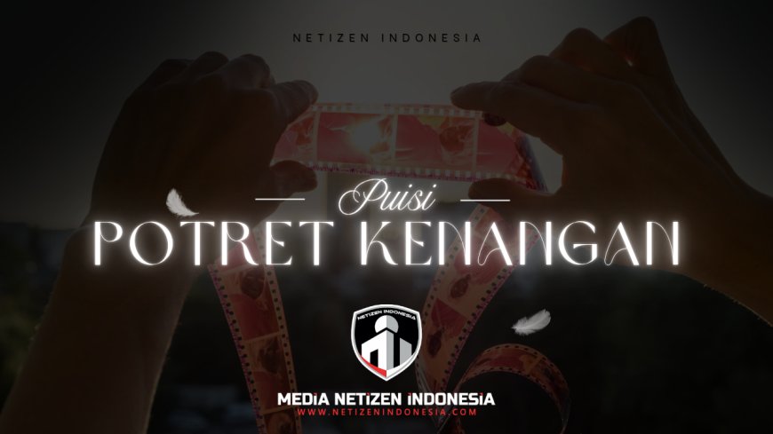 Puisi Potret Kenangan