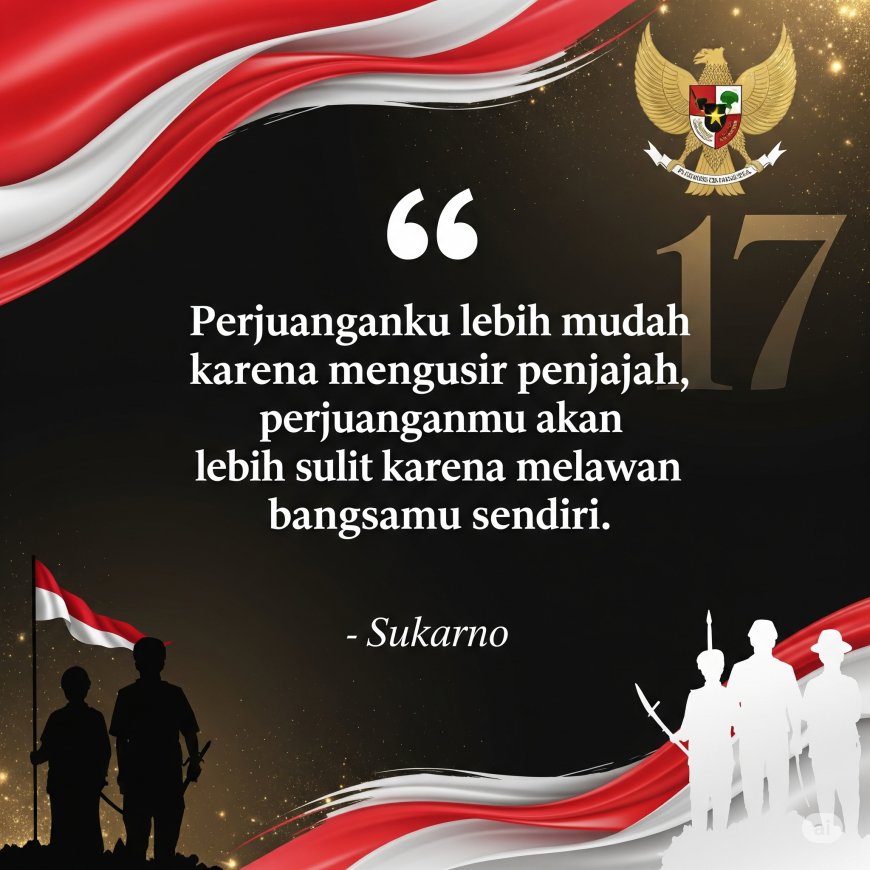 45 Quotes Tema Kemerdekaan Ini Buat Merinding, Anak Bangsa Harus Dengar!